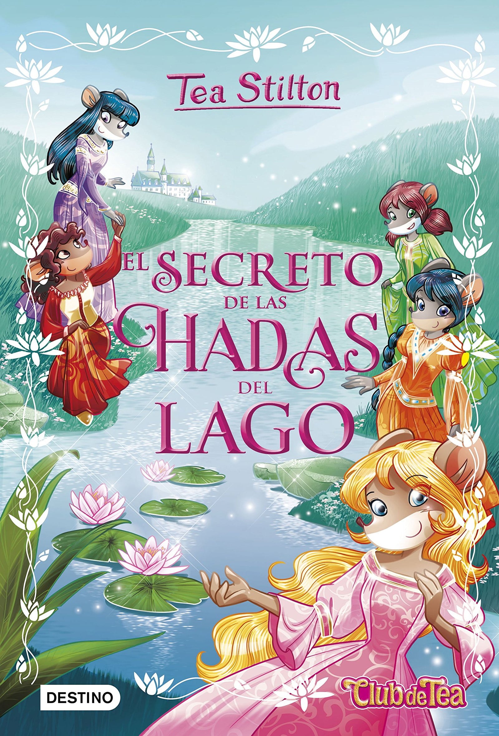 El secreto de las hadas del lago: 1 (Tea Stilton)