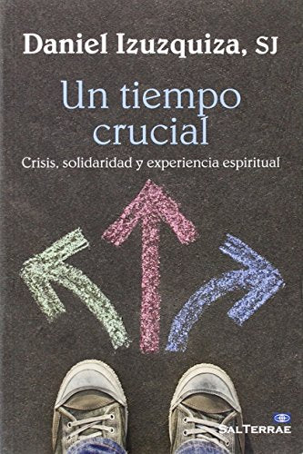 Un Tiempo Crucial. Crisis Solidaridad y experiencia Espiri: Crisis, solidaridad y experiencia espiritual: 334 (Pozo de Siquem)