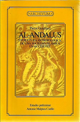 Al-Andalus: Estructura antropológica de una sociedad islámica en Occidente (Fuera de colección)