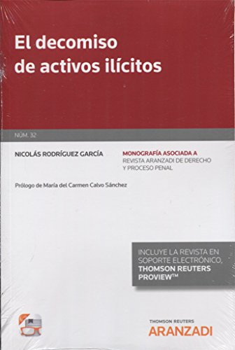 El decomiso de activos ilícitos: 32 (Monografía - Revista Derecho Procesal y Penal)