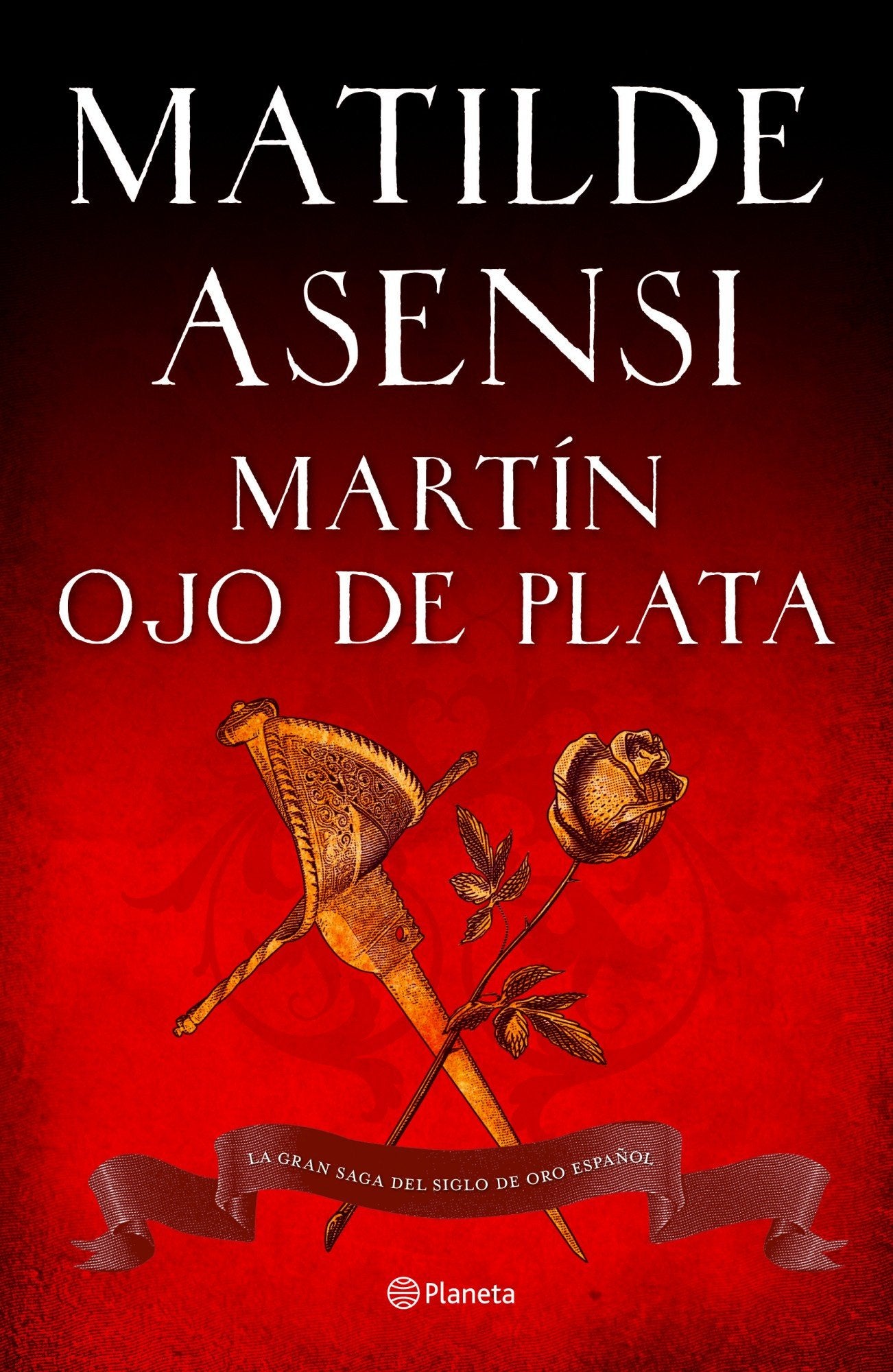 Martín Ojo de Plata: La gran saga del Siglo de Oro español