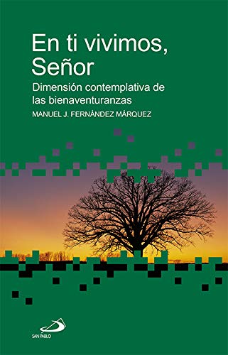 En ti vivimos, Señor: Dimensión contemplativa de las bienaventuranzas (Betel)