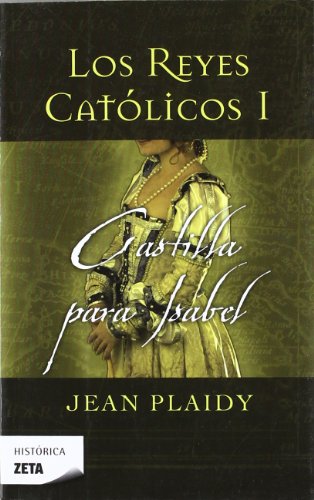 Castilla para Isabel (Los Reyes Católicos 1)