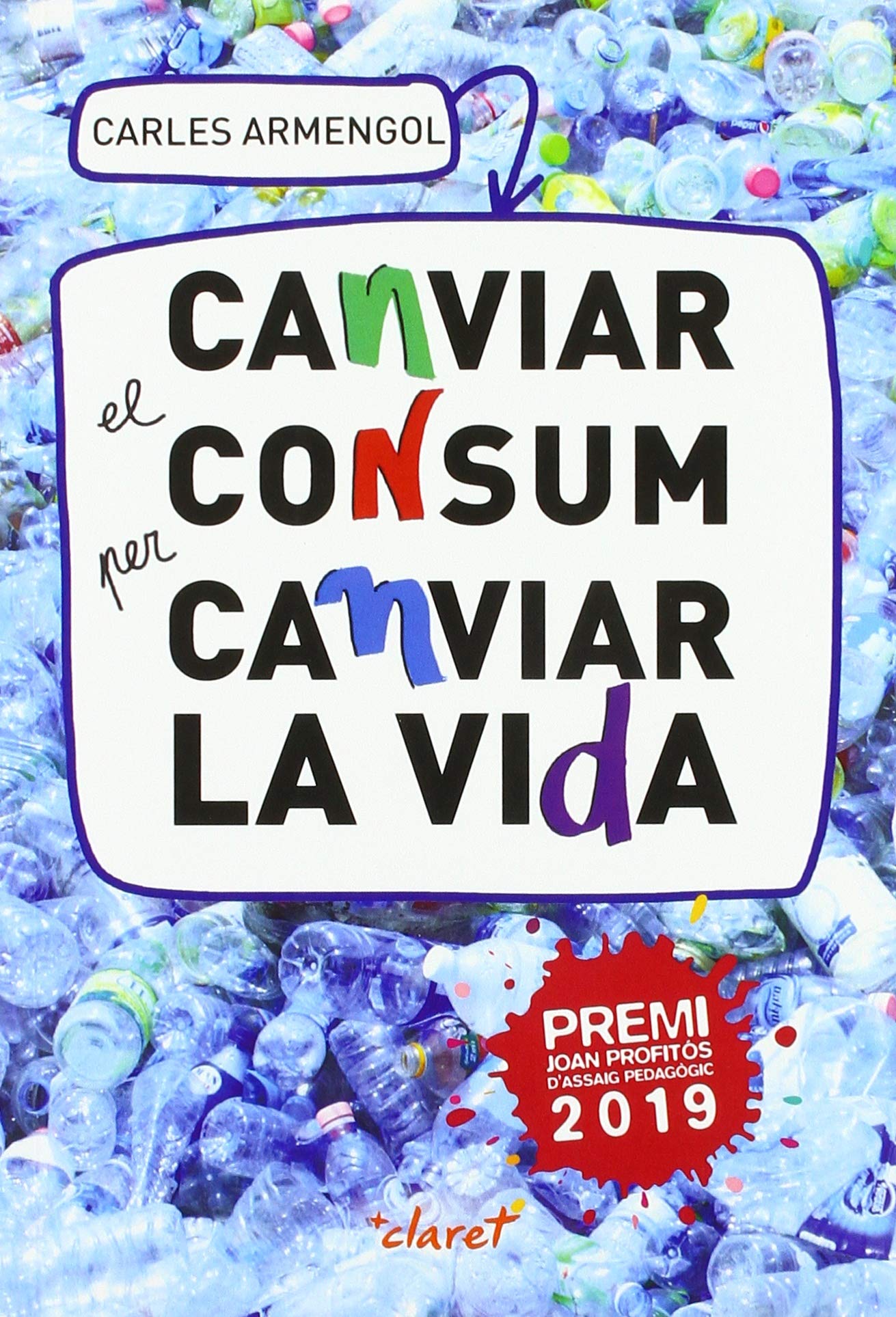 Canviar el consum per canviar la vida: Una proposta educativa i de conversió ecològica