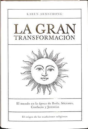 La gran transformación: Los orígenes de nuestras tradiciones religiosas.: 1