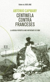 Centinela contra franceses: La arenga patriótica más importante de 1808 (Bolsillo)