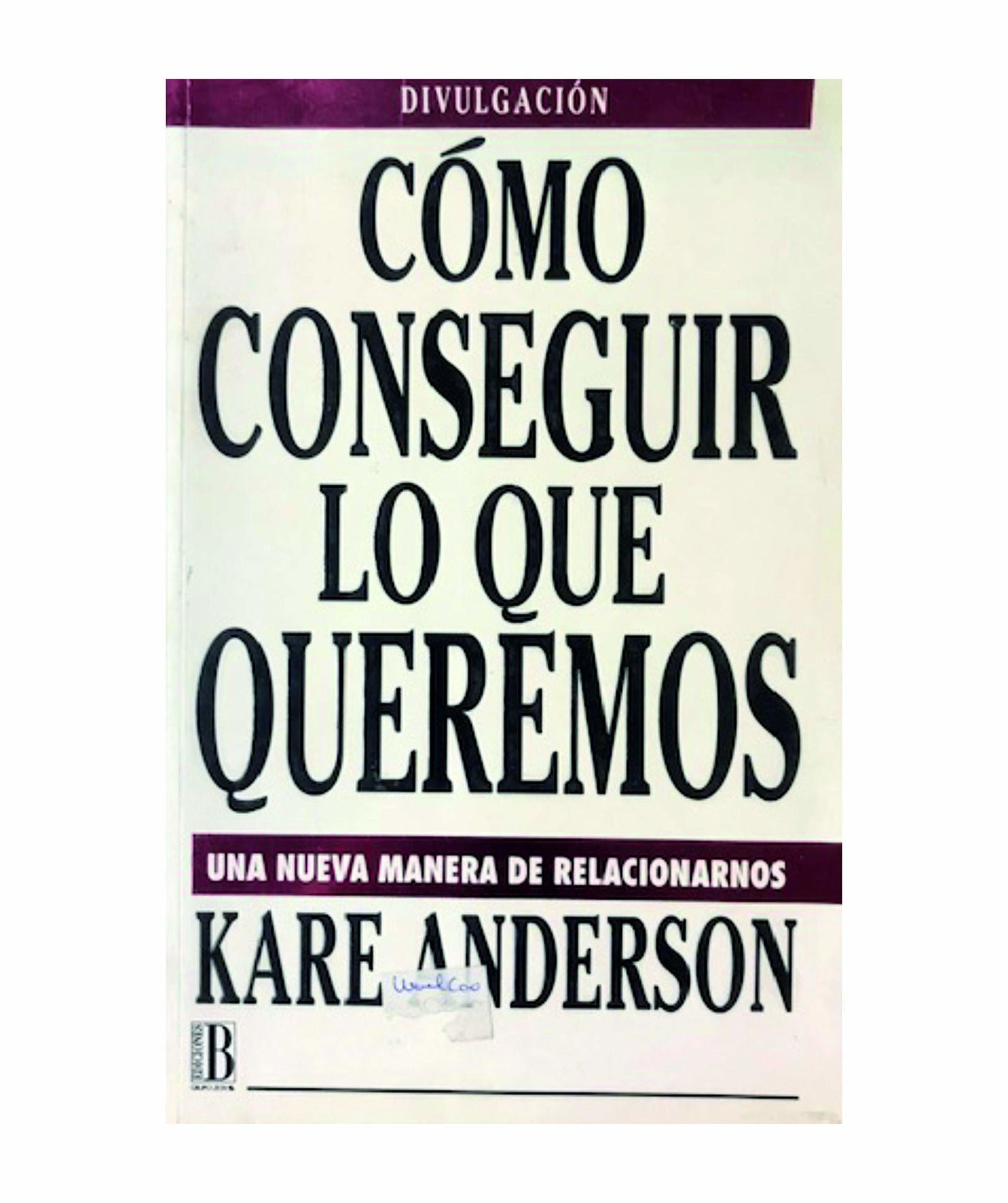 Como conseguir lo que queremos (una nueva manera de ralacionarnos)