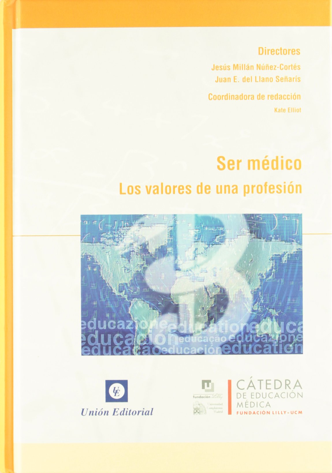 Ser médico: Los valores de una profesión (Cátedra de Educación Médica)