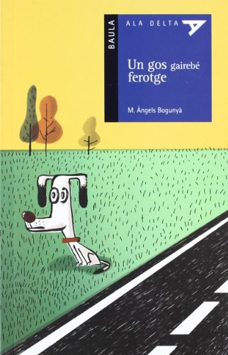 Un Gos Gairebe Ferotge: 29 (Ala Delta (Serie Azul))