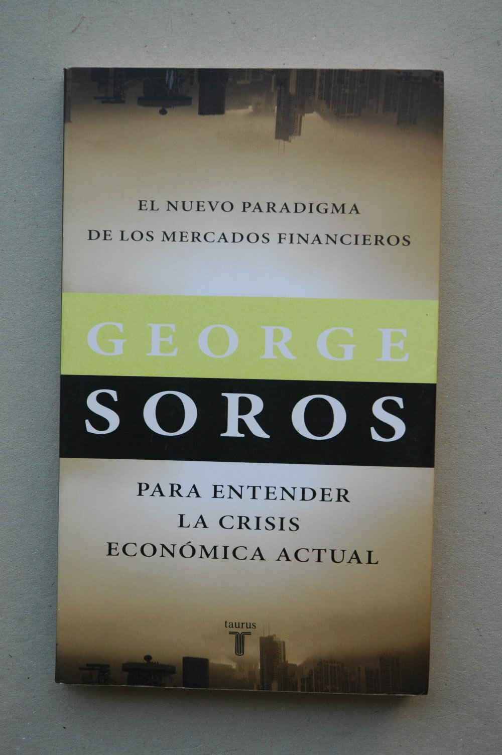 El nuevo paradigma de los mercados financieros: Para entender la crisis económica actual