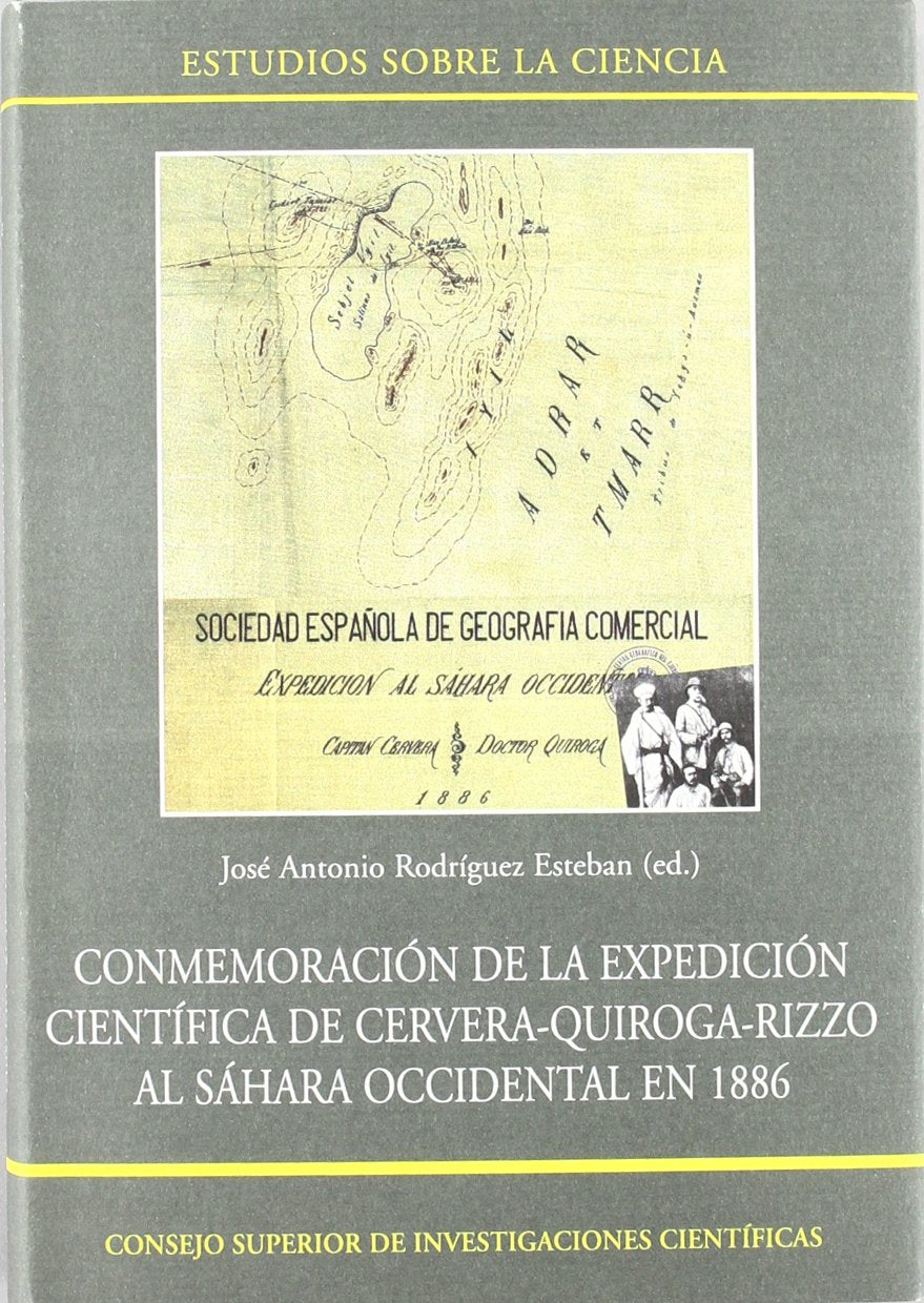 Conmemoración de la expedición científica de Cervera-Quiroga-Rizzo al Sáhara occidental en 1886: 50 (Estudios sobre la Ciencia)