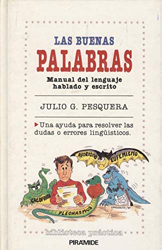Buenas palabras, las. manual del lenguaje hablado y escrito.