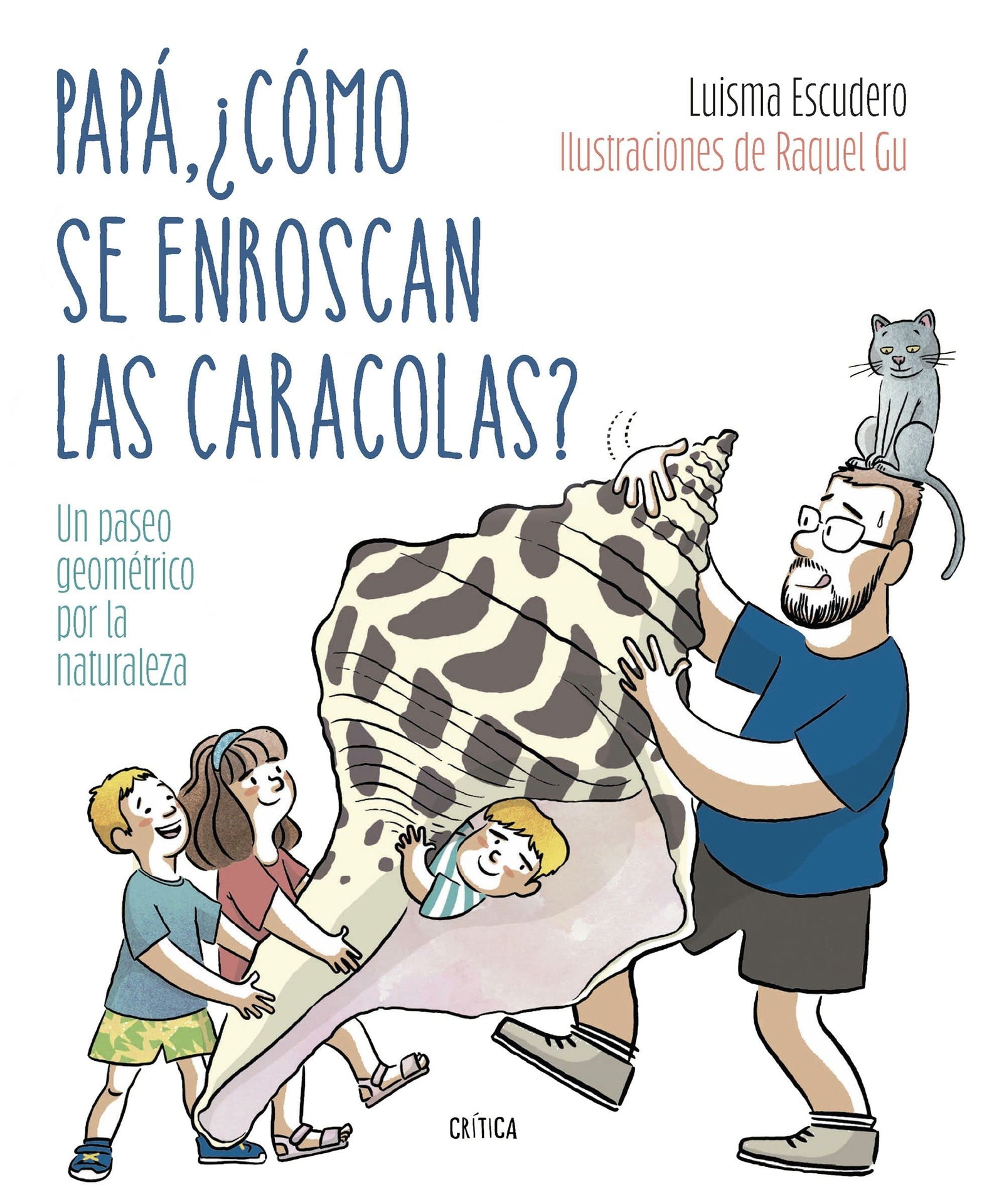 Papá, ¿cómo se enroscan las caracolas?: Un paseo geométrico por la naturaleza (Drakontos)