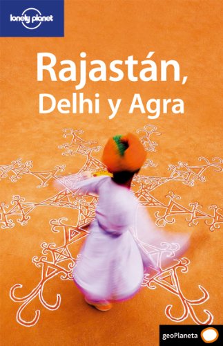 Rajastán, Delhi y Agra 1 (Guías de País Lonely Planet)
