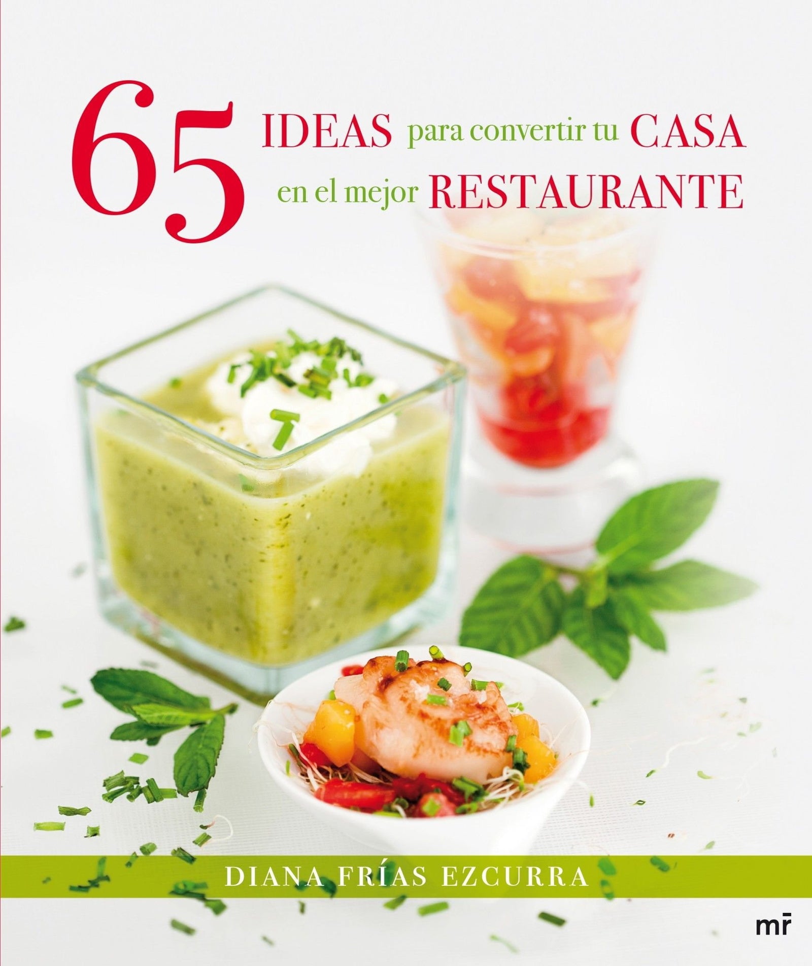 65 ideas para convertir tu casa en el mejor restaurante (MR Gastronomía)