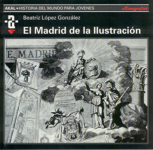 El Madrid de la Ilustración: 55 (Historia del mundo para jóvenes)