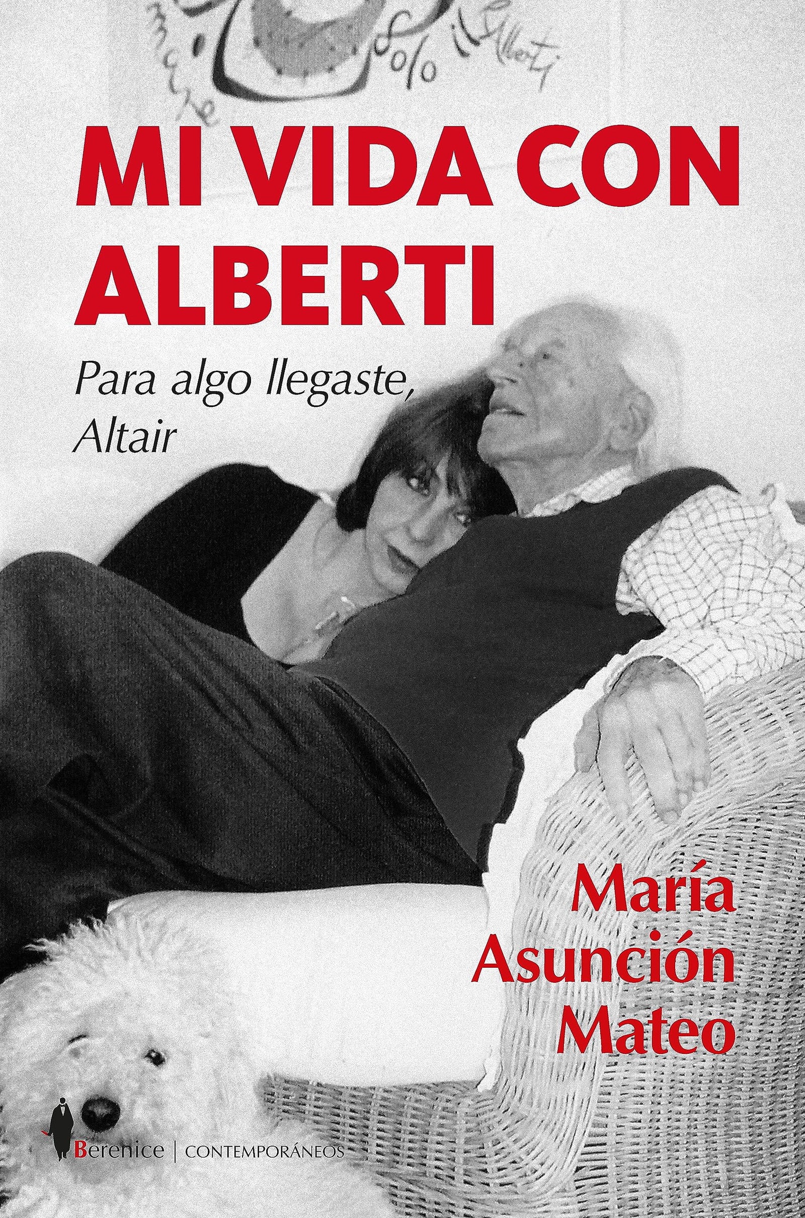 Mi vida con Alberti: Para algo llegaste, Altair (Contemporáneos)