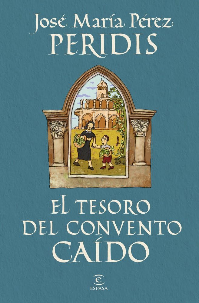 El tesoro del convento caído (ESPASA NARRATIVA)