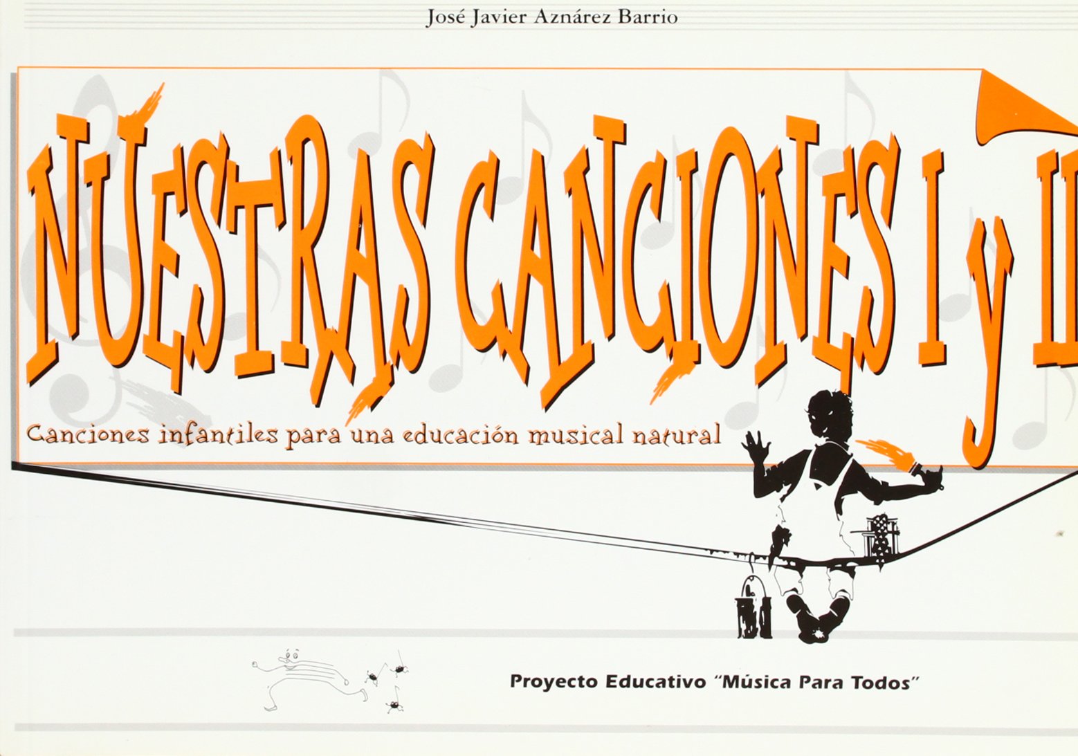 Nuestras Canciones 1 y 2:. Canciones infantiles para una educación musical natural.