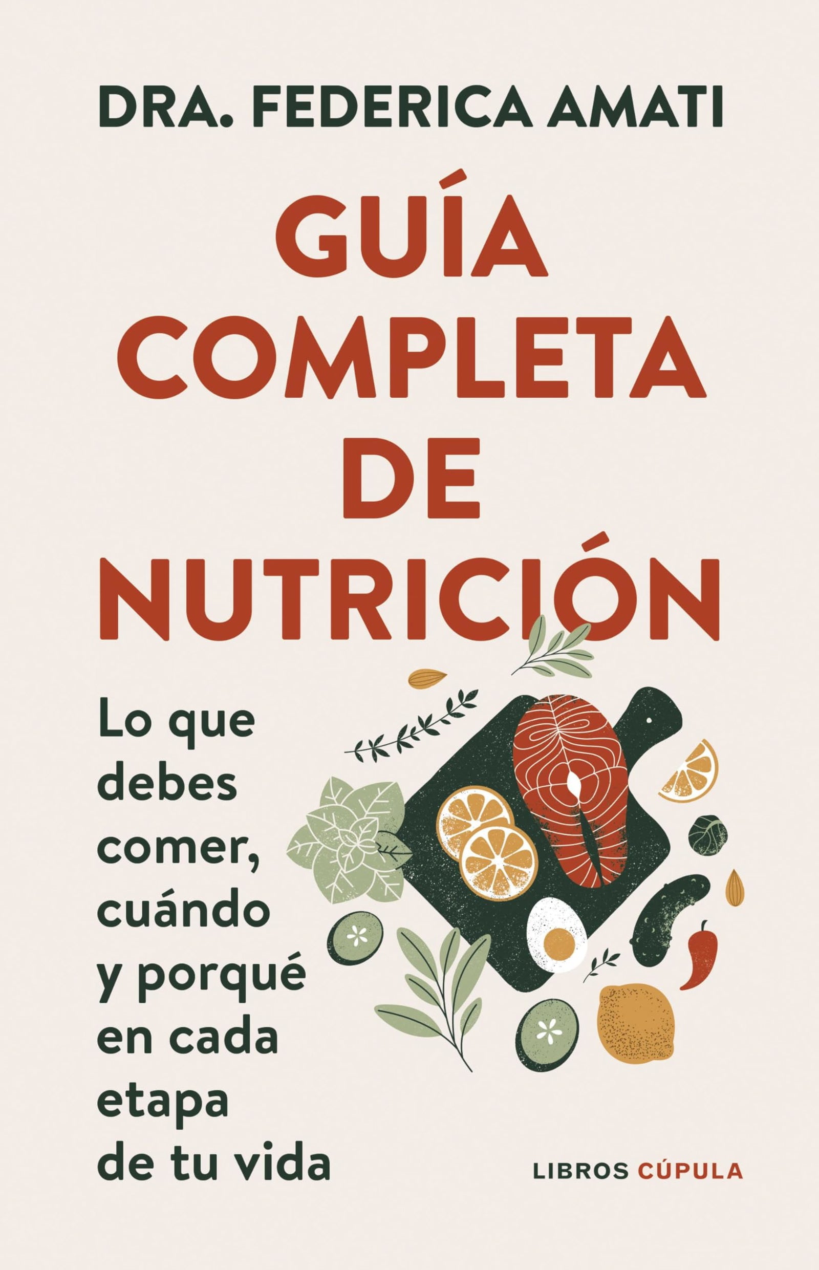 Guía completa de nutrición: Lo que debes comer, cuándo y por qué en cada etapa de tu vida (Salud y bienestar)
