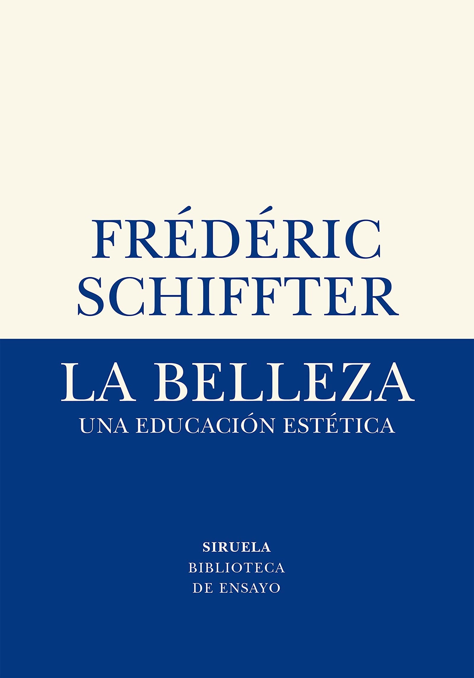 La belleza: Una educación estética: 70 (Biblioteca de Ensayo / Serie menor)