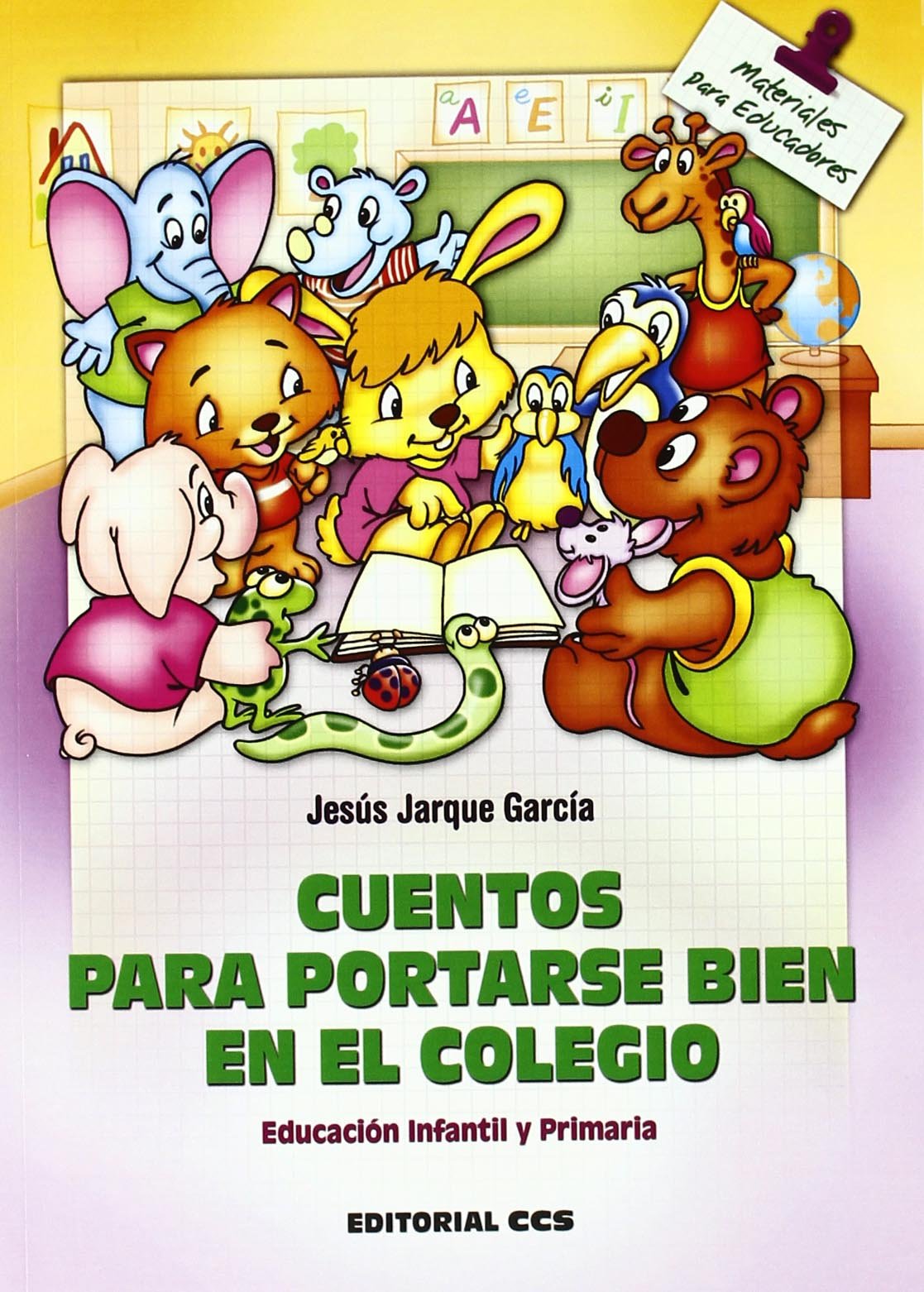 Cuentos para portarse bien en el colegio: Educación Infantil y Primaria (Materiales para educadores) - 9788498421019: 104