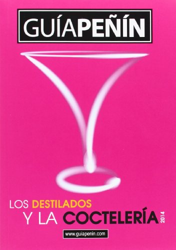 Guía Peñín De Los Destilados Y La Coctelería 2014 (GUIA PE?IN DE VINOS ESPA?A)