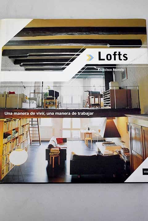 Lofts, una manera de vivir, una manera de trabajar