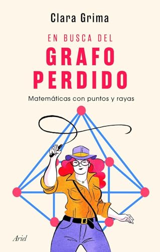 En busca del grafo perdido: Matemáticas con puntos y rayas (Ariel)