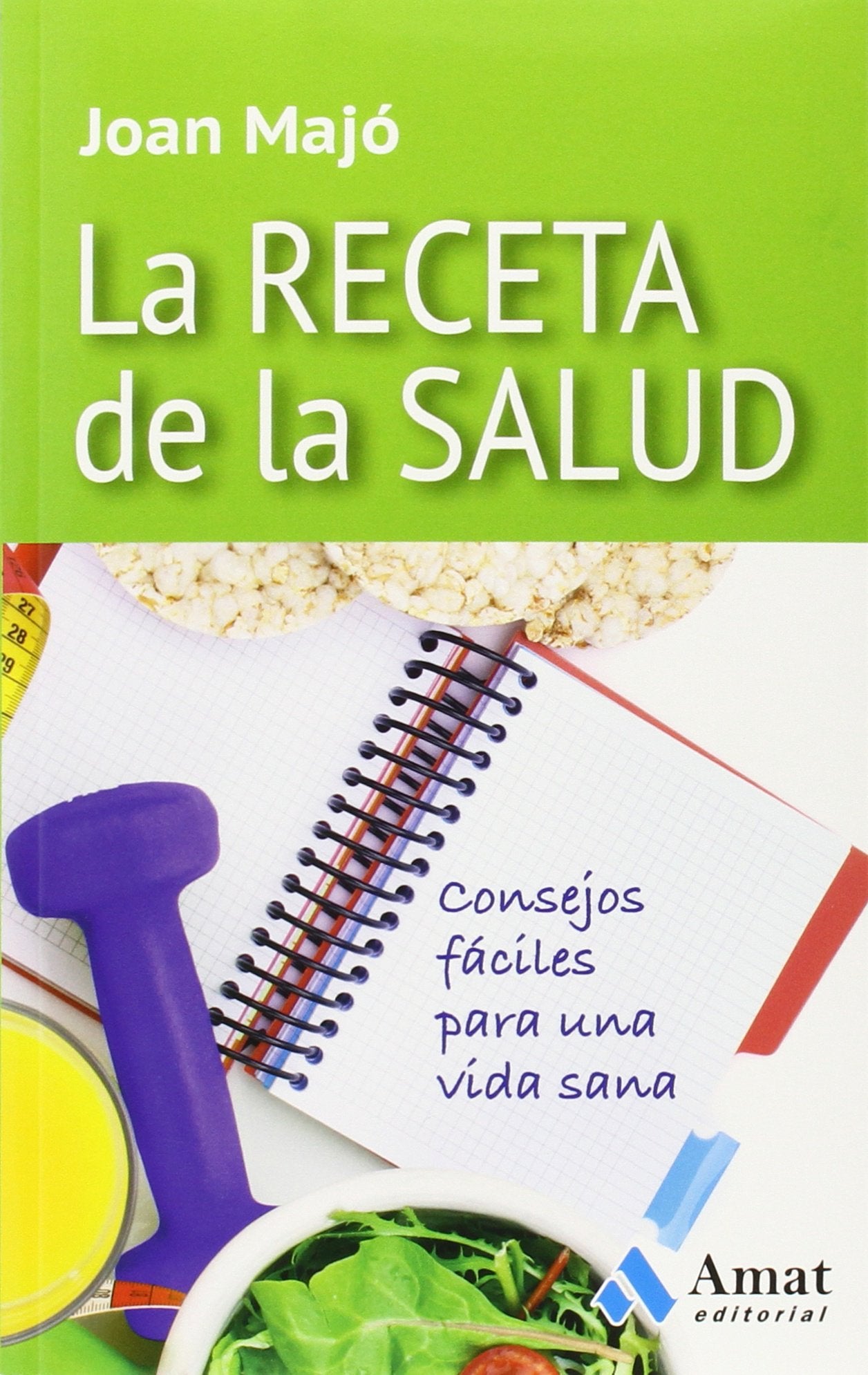 Receta De La Salud, La - Consejos Faciles Para Una Vida Sana (LO MEJOR DE TI)