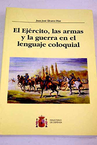 El ejército, las armas y la guerra en el lenguaje coloquial