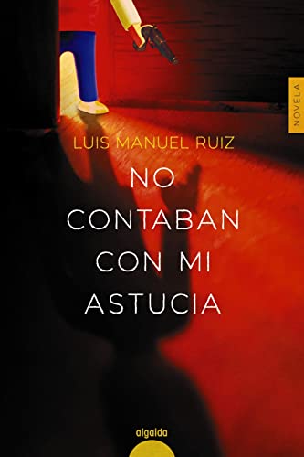 No contaban con mi astucia (ALGAIDA LITERARIA - ALGAIDA NARRATIVA)