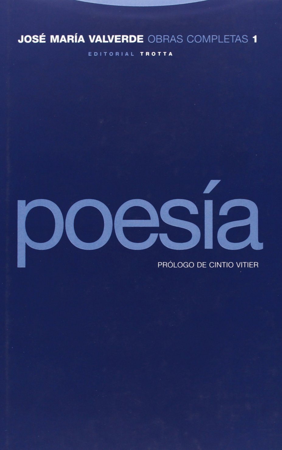 Poesía - Volumen 1 (Obras Completas de José María Valverde)
