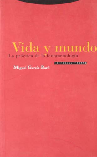 Vida Y Mundo. La Práctica De La Fenomenología (Estructuras y Procesos. Filosofía)