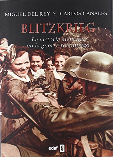 Blitzkrieg: La victoria alemana en la guerra relámpago (Trazos de la Historia)