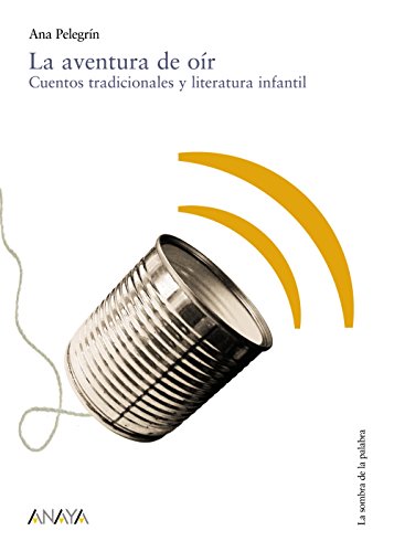 La aventura de oír (Otras Colecciones - La Sombra De La Palabra)