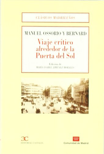 Viaje crítico alrededor de la Puerta del Sol . (CLASICOS MADRILEÑOS. C/M.)