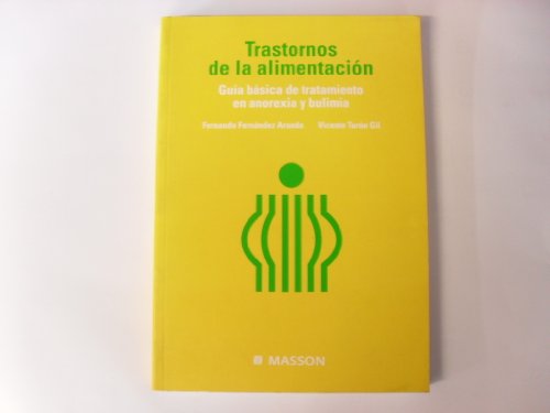 Trastornos de la alimentacion. guia basica de tratamiento en anorexiay bulimia