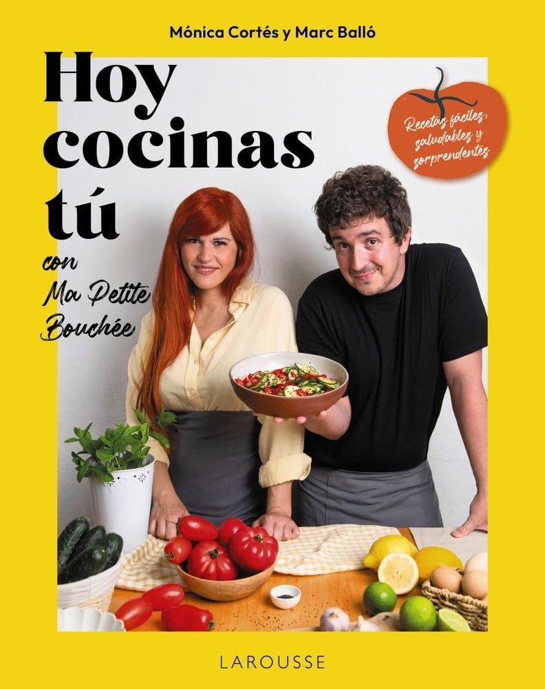 Hoy cocinas tú con Ma Petite Bouchée: Recetas fáciles, saludables y sorprendentes (LAROUSSE - Libros Ilustrados/ Prácticos - Gastronomía)