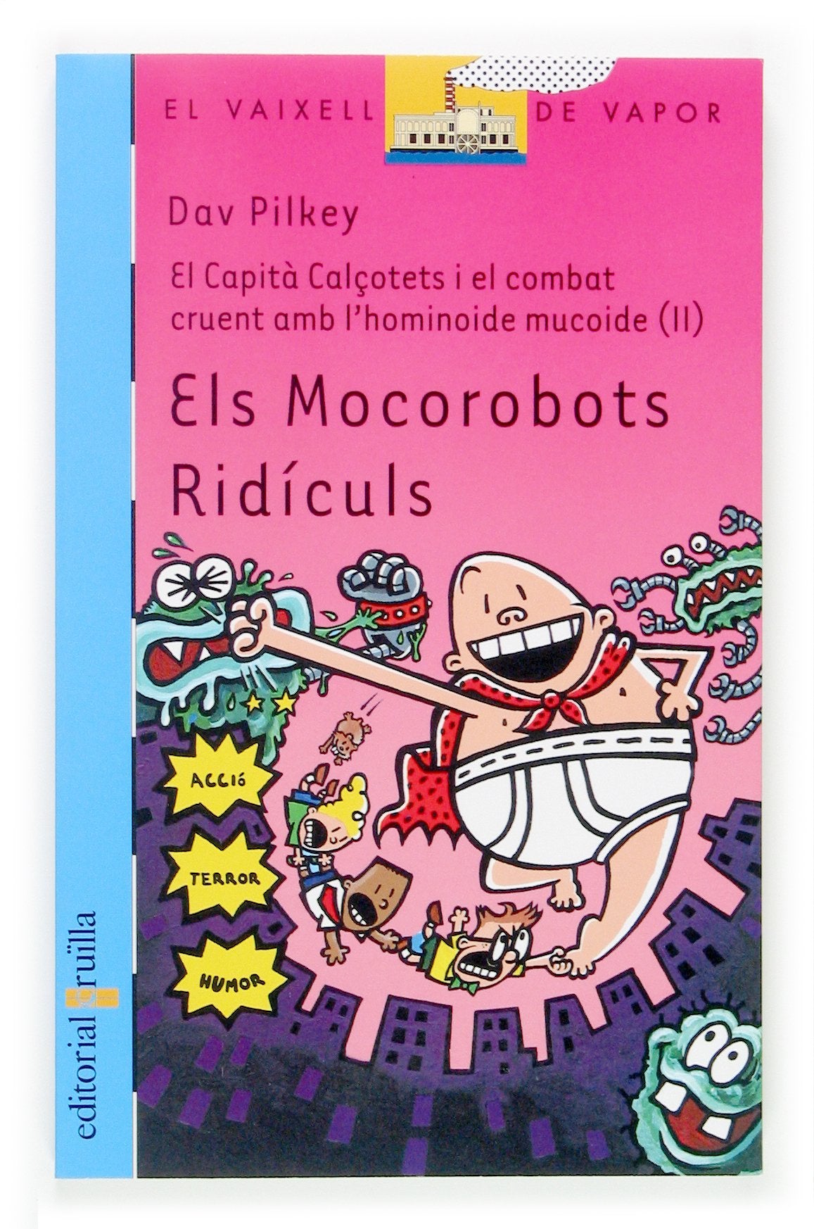 El Capità Calçotets i el combat cruent amb l'hominoide mucoide (2): Els Mocorobots Ridículs (El Barco de Vapor Azul)