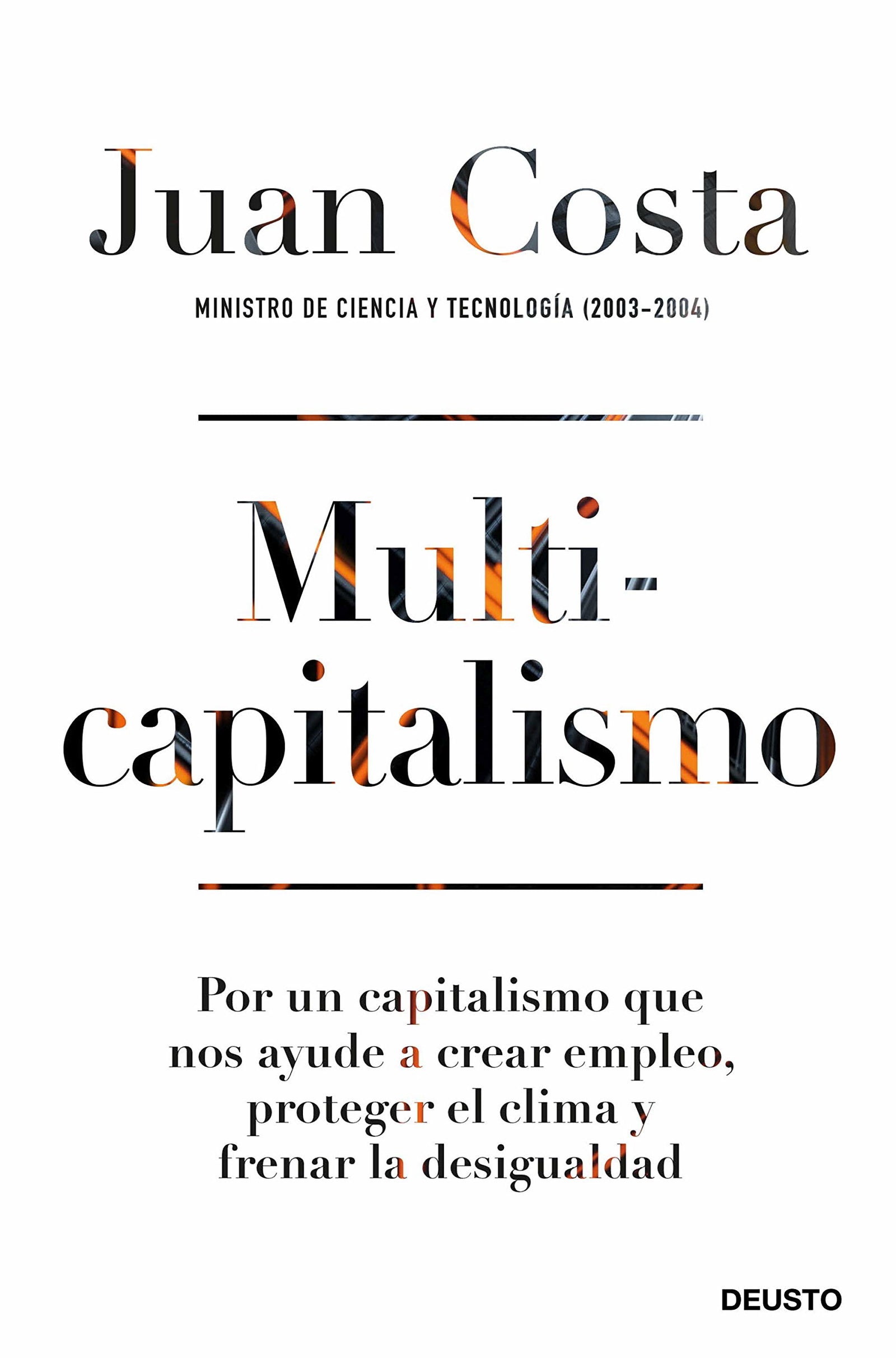 Multicapitalismo: Por un capitalismo que nos ayude a crear empleo, proteger el clima y frenar la desigualdad (Deusto)