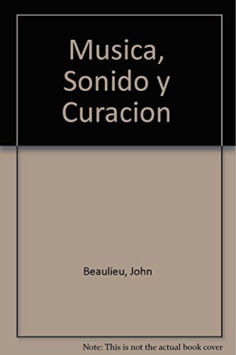 MUSICA,SONIDO Y CURACION (SIN COLECCION)