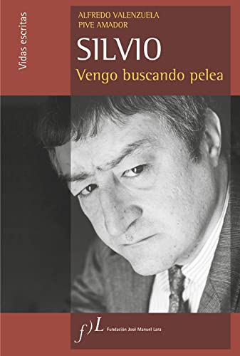 Silvio: Vengo buscando pelea: 1 (VIDAS ESCRITAS)