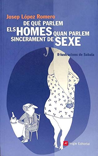 De Que Parlem Els Homes Quan Parlem Sincerament De Sexe (Inspira)