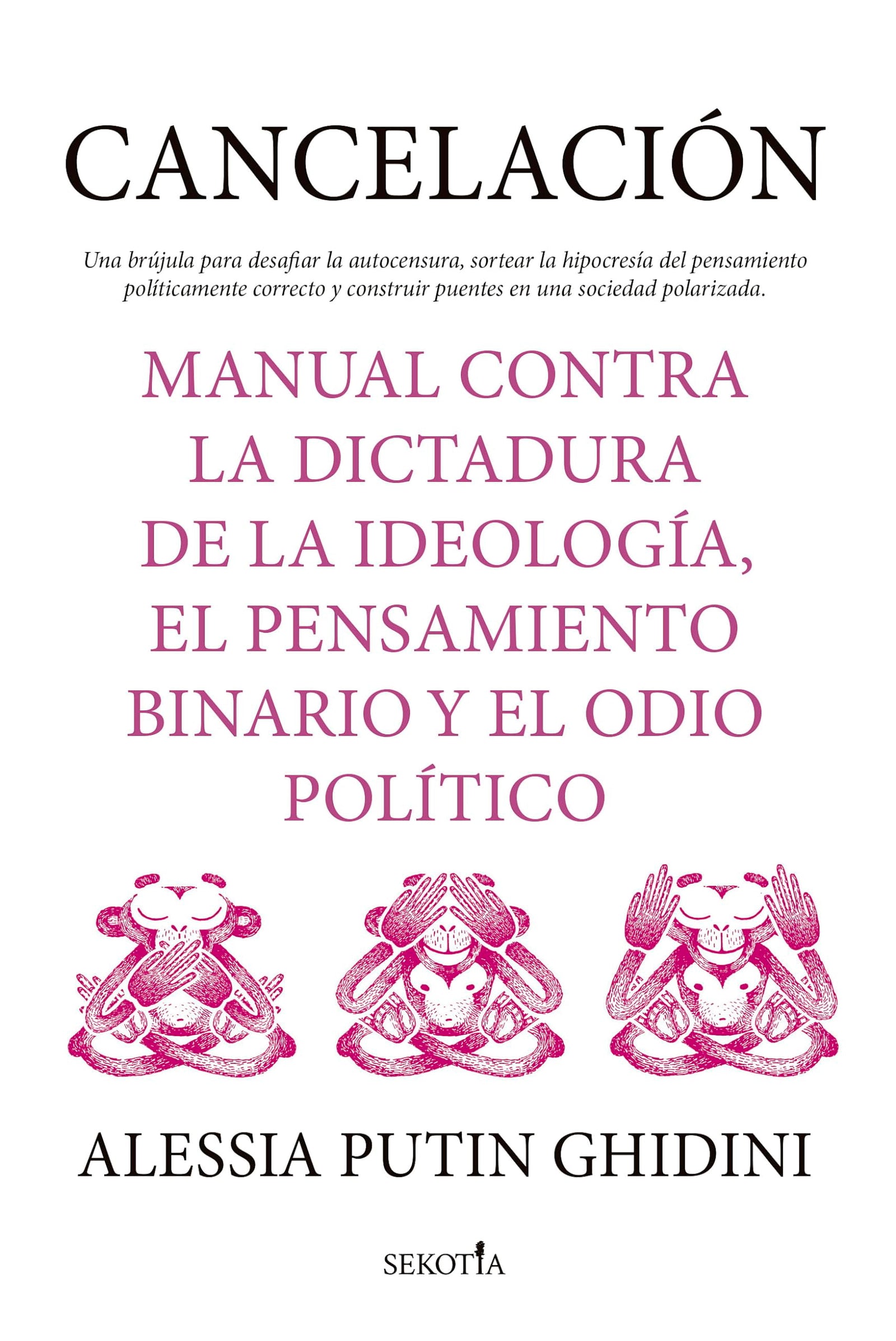 Cancelación. Manual contra la dictadura de la ideología, el pensamiento binario y el odio político (Reflejos de Actualidad): Manual contra la ... binary thinking and political hatred