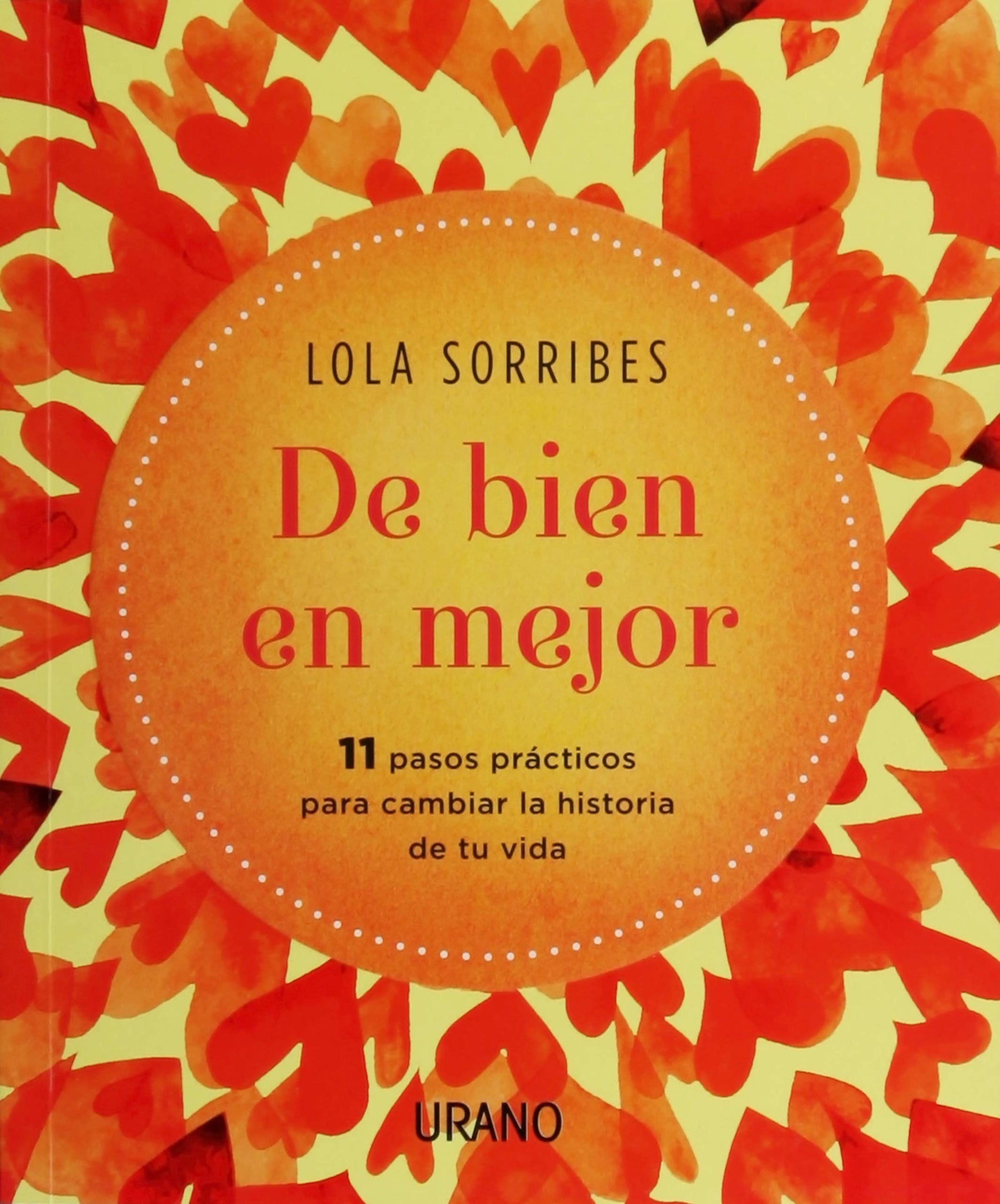 De bien en mejor: Manual de instrucciones para cambiar la historia de tu vida (Crecimiento personal)