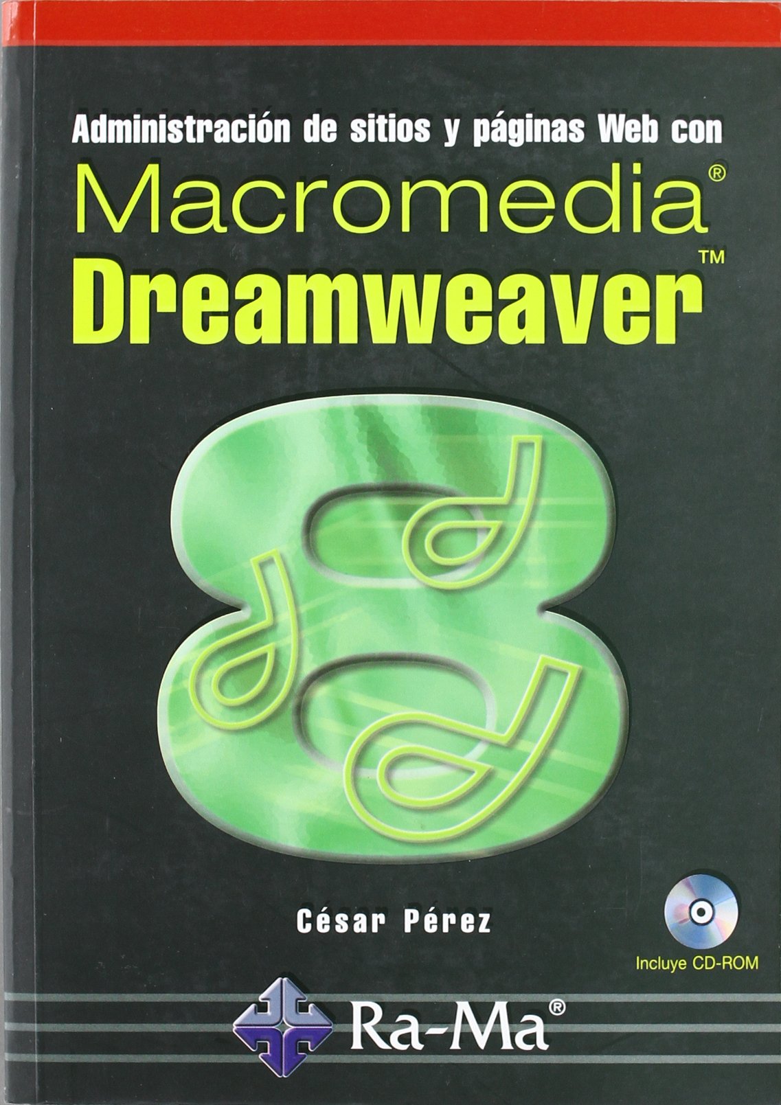 MACROMEDIA DREAMWEAVER 8+CD (INFORMATICA GENERAL)