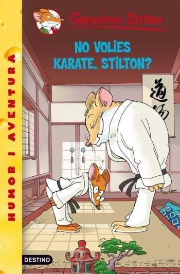 37- No volies karate, Stilton? (GERONIMO STILTON. ELS GROCS)