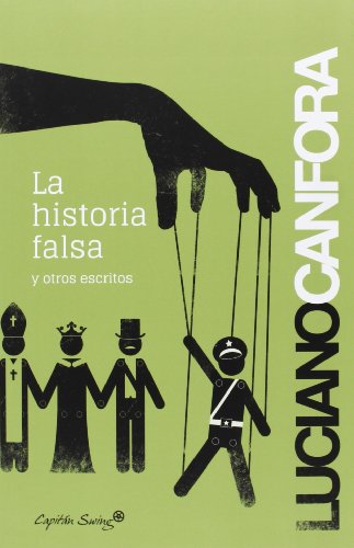 La Historia Falsa: y otros escritos (ENTRELINEAS)