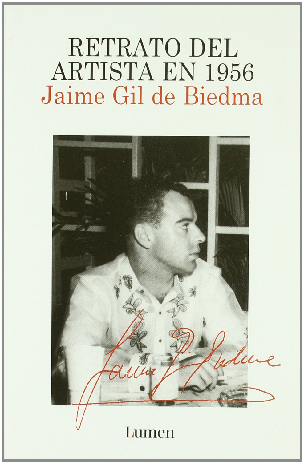 Retrato del artista en 1956 (MEMORIAS Y BIOGRAFIAS)